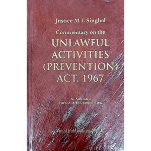 Vinod Publication's Commentaries on The Unlawful Activities (Prevention) Act, 1967 [HB] by Justice M. L. Singhal